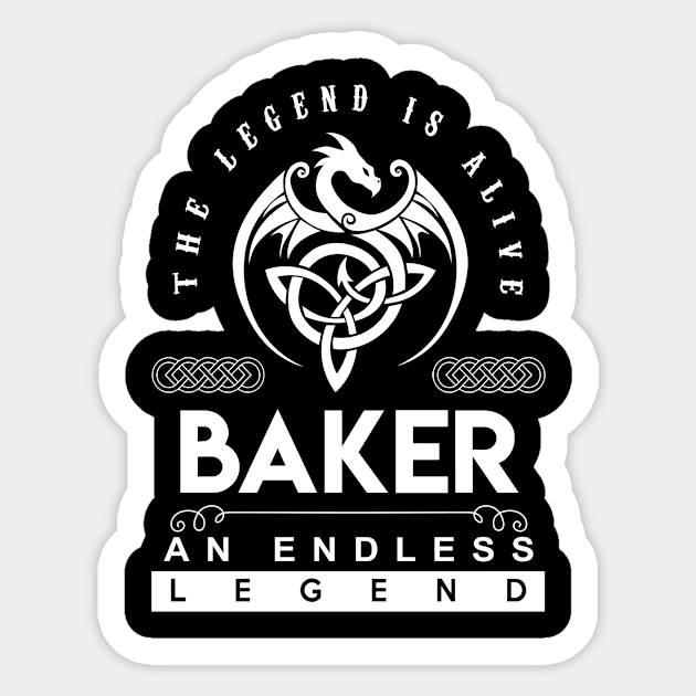 Baker Name T Shirt - The Legend Is Alive - Baker An Endless Legend Dragon Gift Item Sticker by riogarwinorganiza